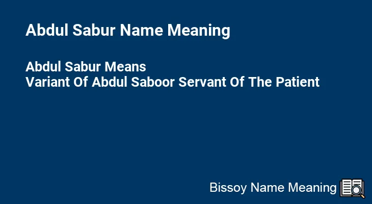 Abdul Sabur Name Meaning